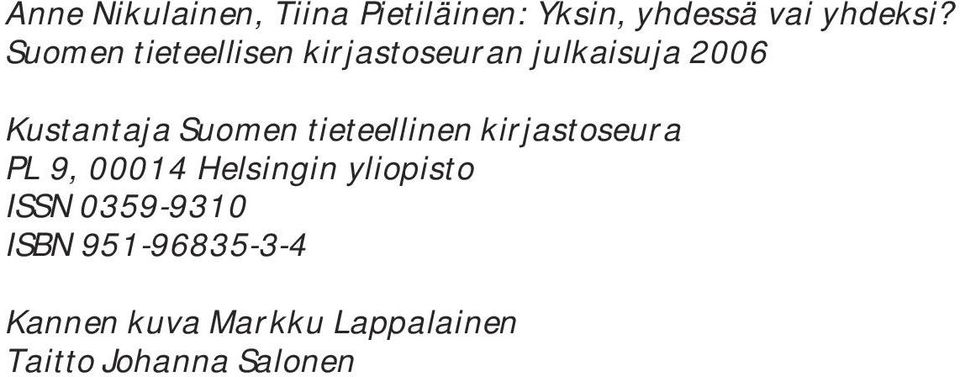 kirjastoseura PL 9, 00014 Helsingin yliopisto ISSN 0359-9310