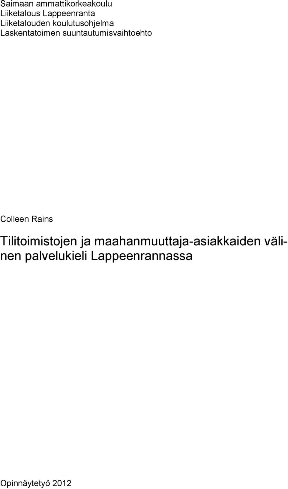 suuntautumisvaihtoehto Colleen Rains Tilitoimistojen ja