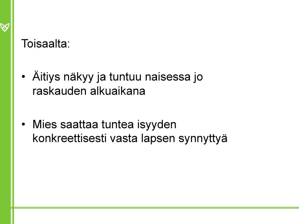 Mies saattaa tuntea isyyden