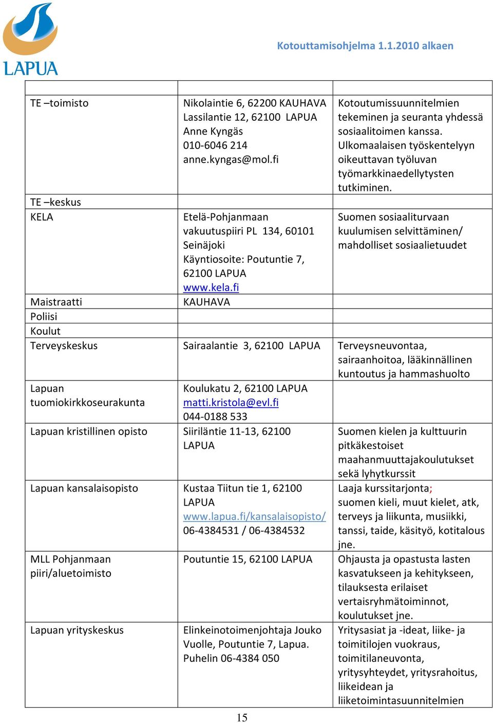 Ulkomaalaisen työskentelyyn oikeuttavan työluvan työmarkkinaedellytysten tutkiminen.