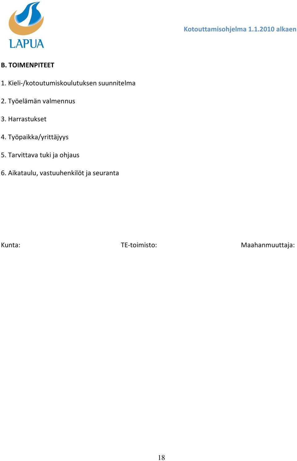 Työelämän valmennus 3. Harrastukset 4.