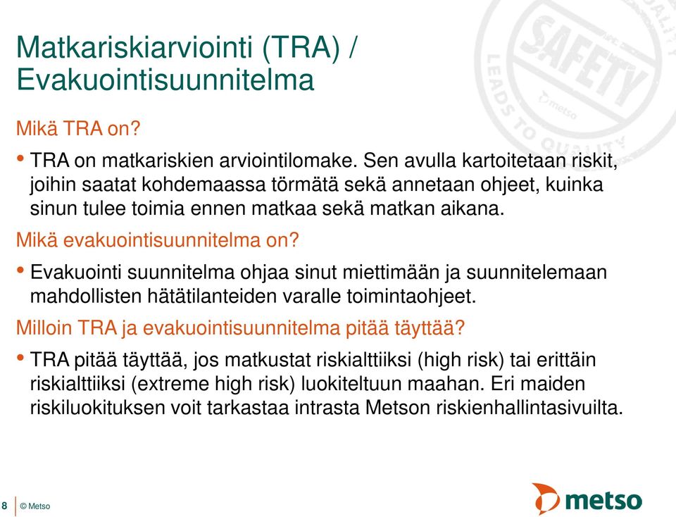 Mikä evakuointisuunnitelma on? Evakuointi suunnitelma ohjaa sinut miettimään ja suunnitelemaan mahdollisten hätätilanteiden varalle toimintaohjeet.