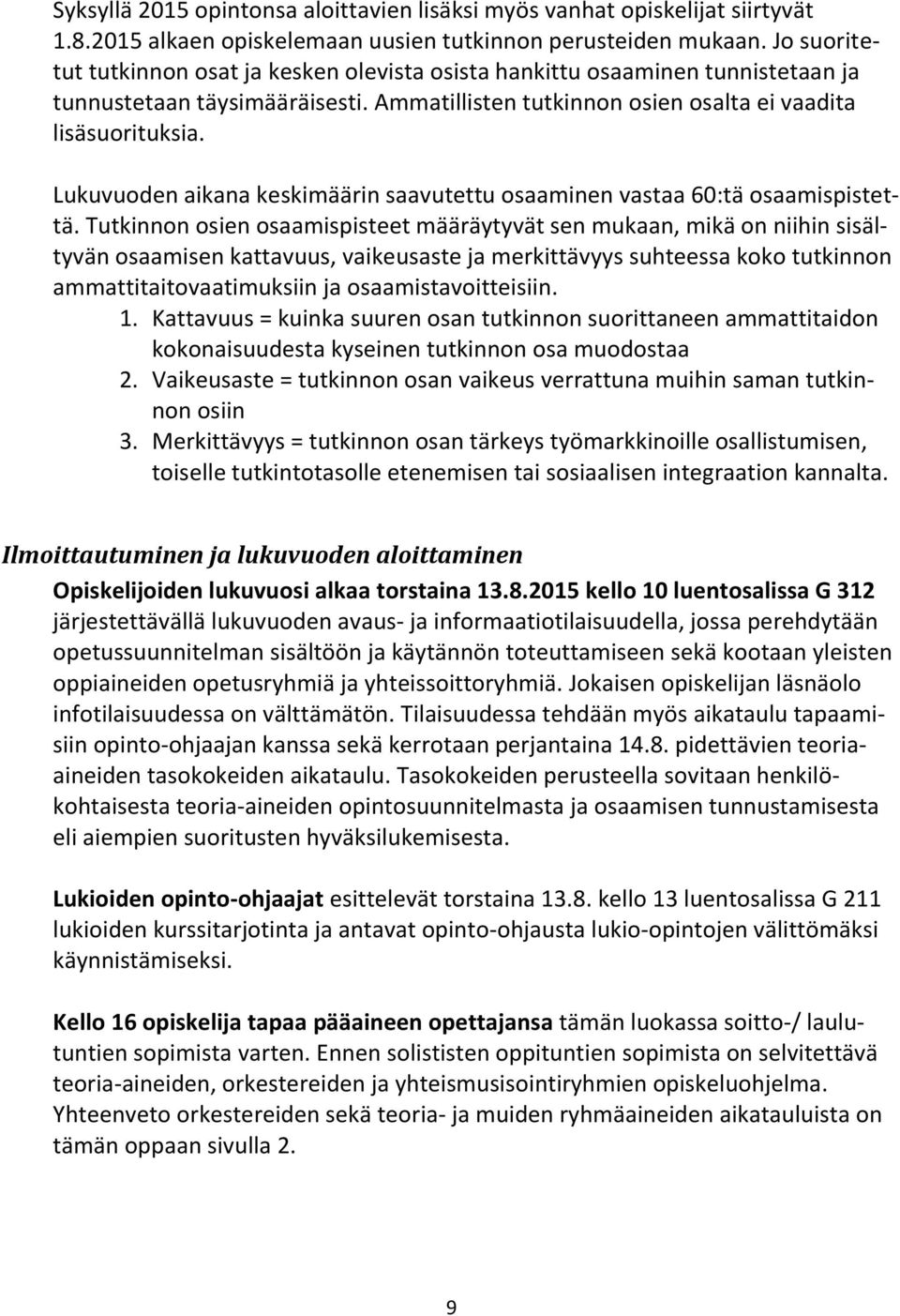 Lukuvuoden aikana keskimäärin saavutettu osaaminen vastaa 60:tä osaamispistettä.