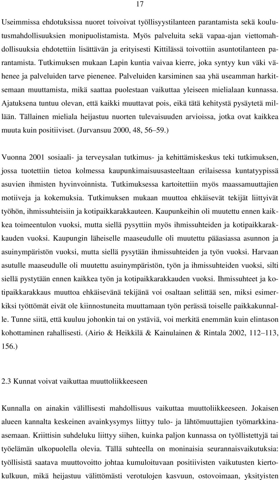 Tutkimuksen mukaan Lapin kuntia vaivaa kierre, joka syntyy kun väki vähenee ja palveluiden tarve pienenee.