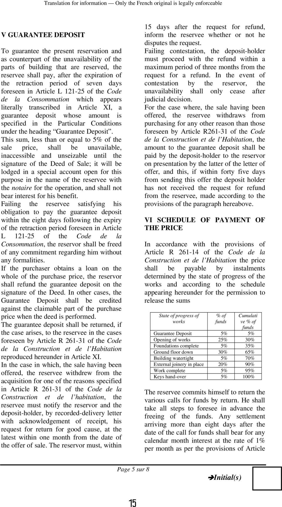 in Article XI, a guarantee deposit whose amount is specified in the Particular Conditions under the heading Guarantee Deposit.