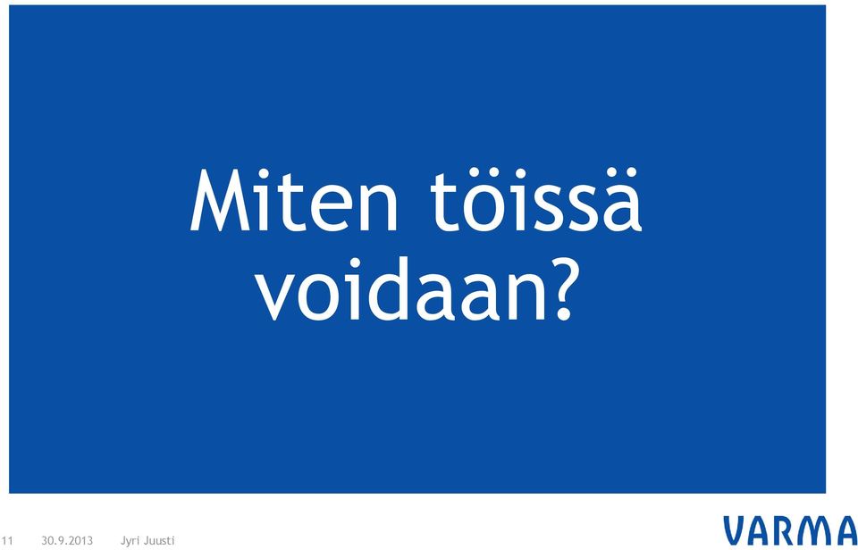 voidaan?