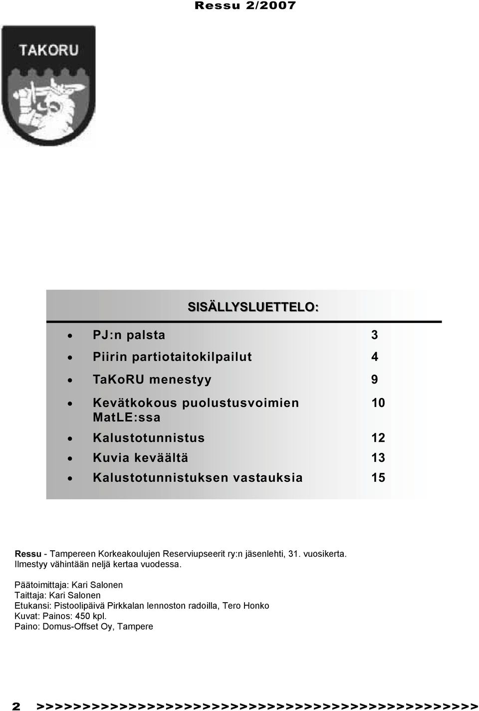 Päätoimittaja: Kari Salonen Taittaja: Kari Salonen Etukansi: