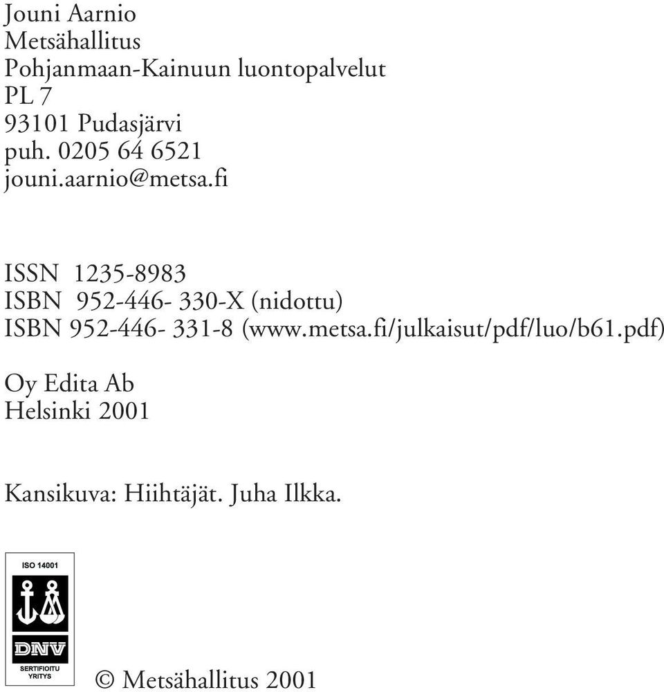 fi ISSN 1235-8983 ISBN 952-446- 330-X (nidottu) ISBN 952-446- 331-8 (www.