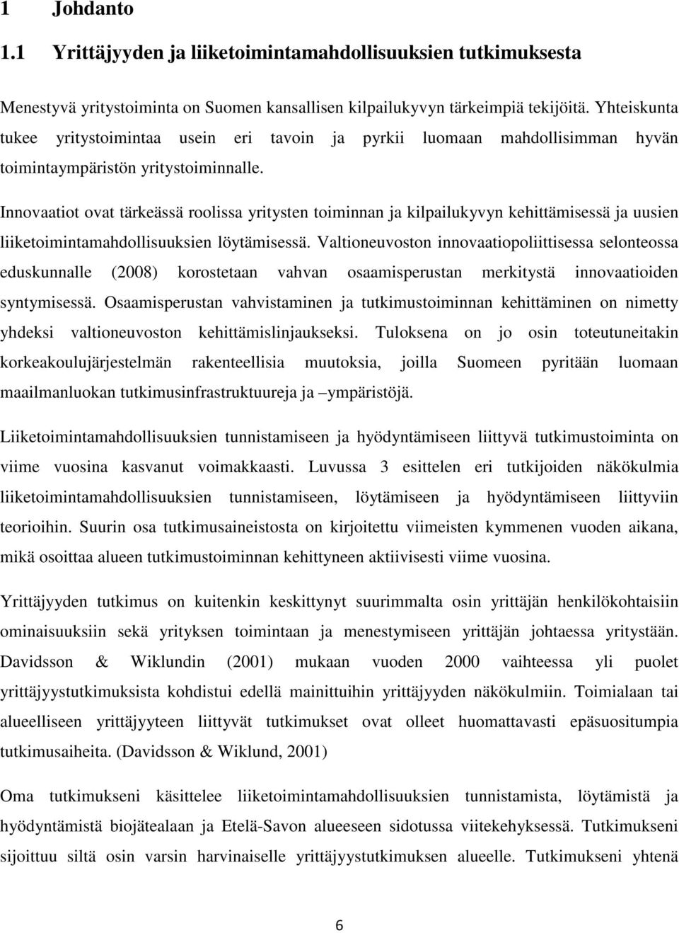 Innovaatiot ovat tärkeässä roolissa yritysten toiminnan ja kilpailukyvyn kehittämisessä ja uusien liiketoimintamahdollisuuksien löytämisessä.