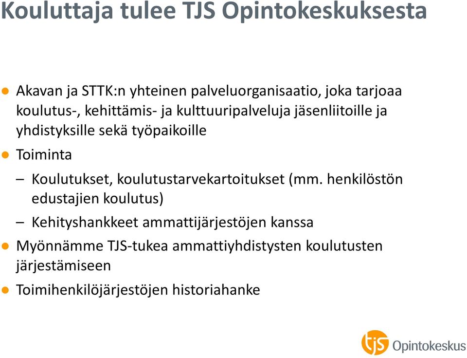 Koulutukset, koulutustarvekartoitukset (mm.