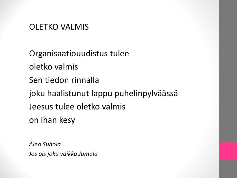 lappu puhelinpylväässä Jeesus tulee oletko