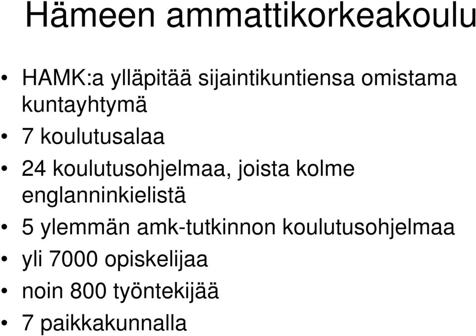 joista kolme englanninkielistä 5 ylemmän amk-tutkinnon