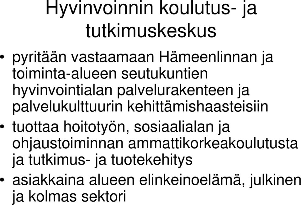 kehittämishaasteisiin tuottaa hoitotyön, sosiaalialan ja ohjaustoiminnan