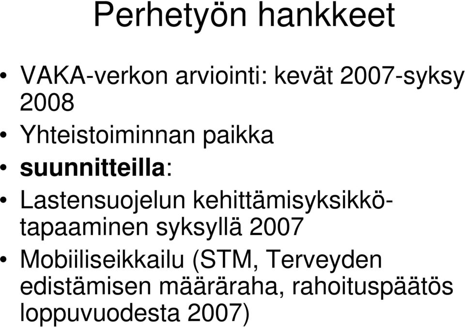 kehittämisyksikkötapaaminen syksyllä 2007 Mobiiliseikkailu