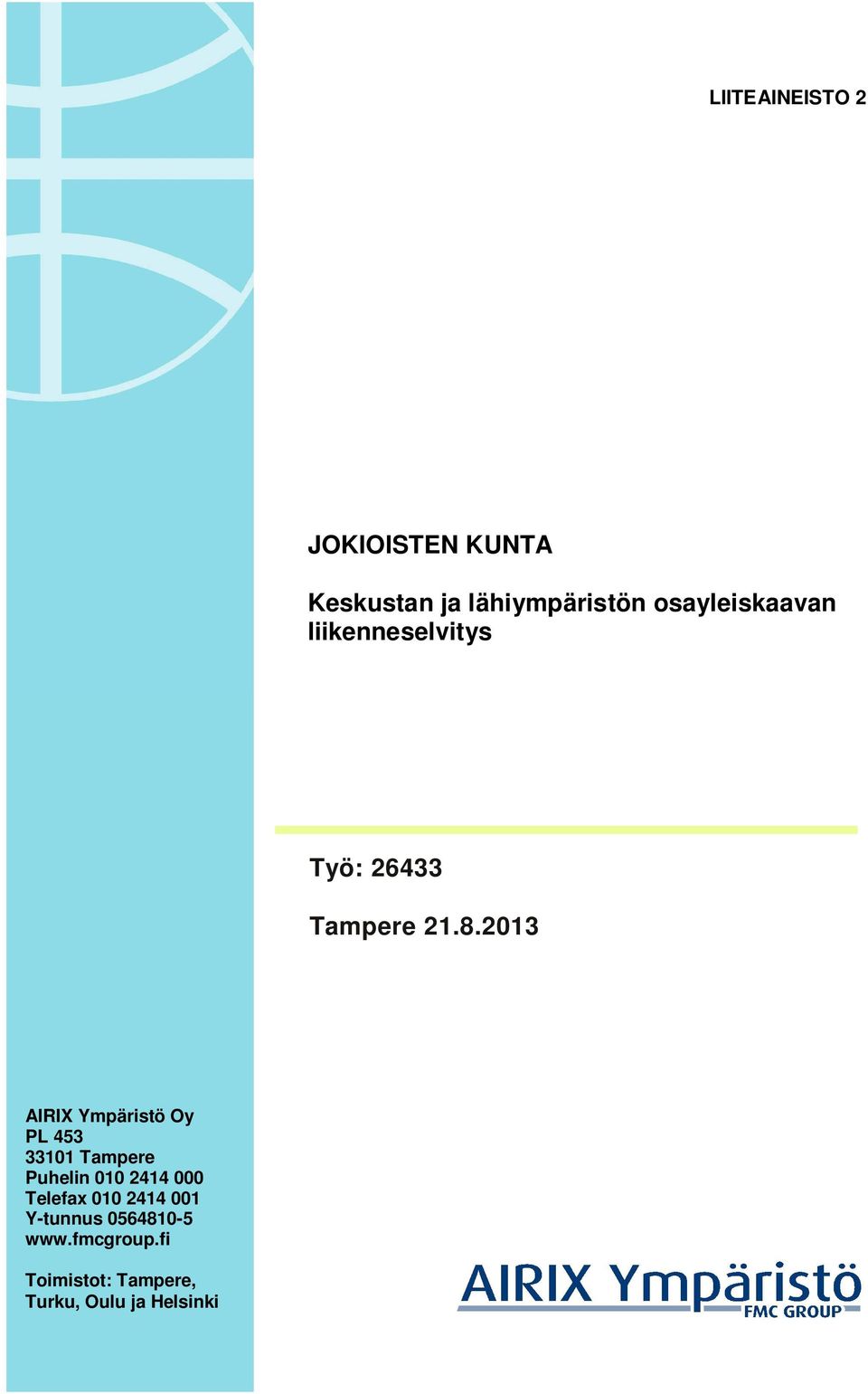 2013 AIRIX Ympäristö Oy PL 453 33101 Tampere Puhelin 010 2414 000