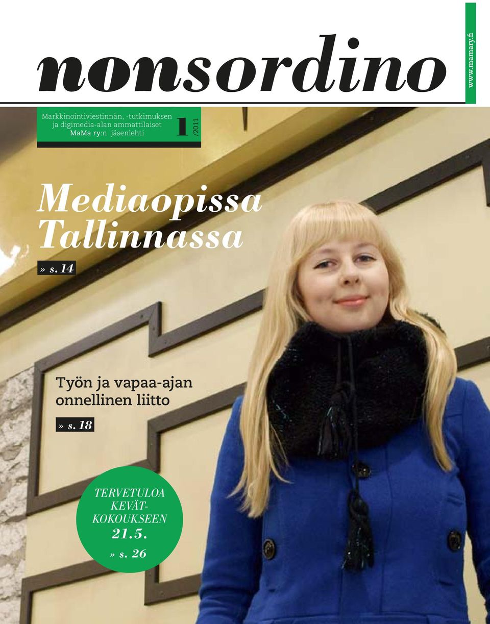 ammattilaiset MaMa ry:n jäsenlehti 1 /2011 Mediaopissa» s.