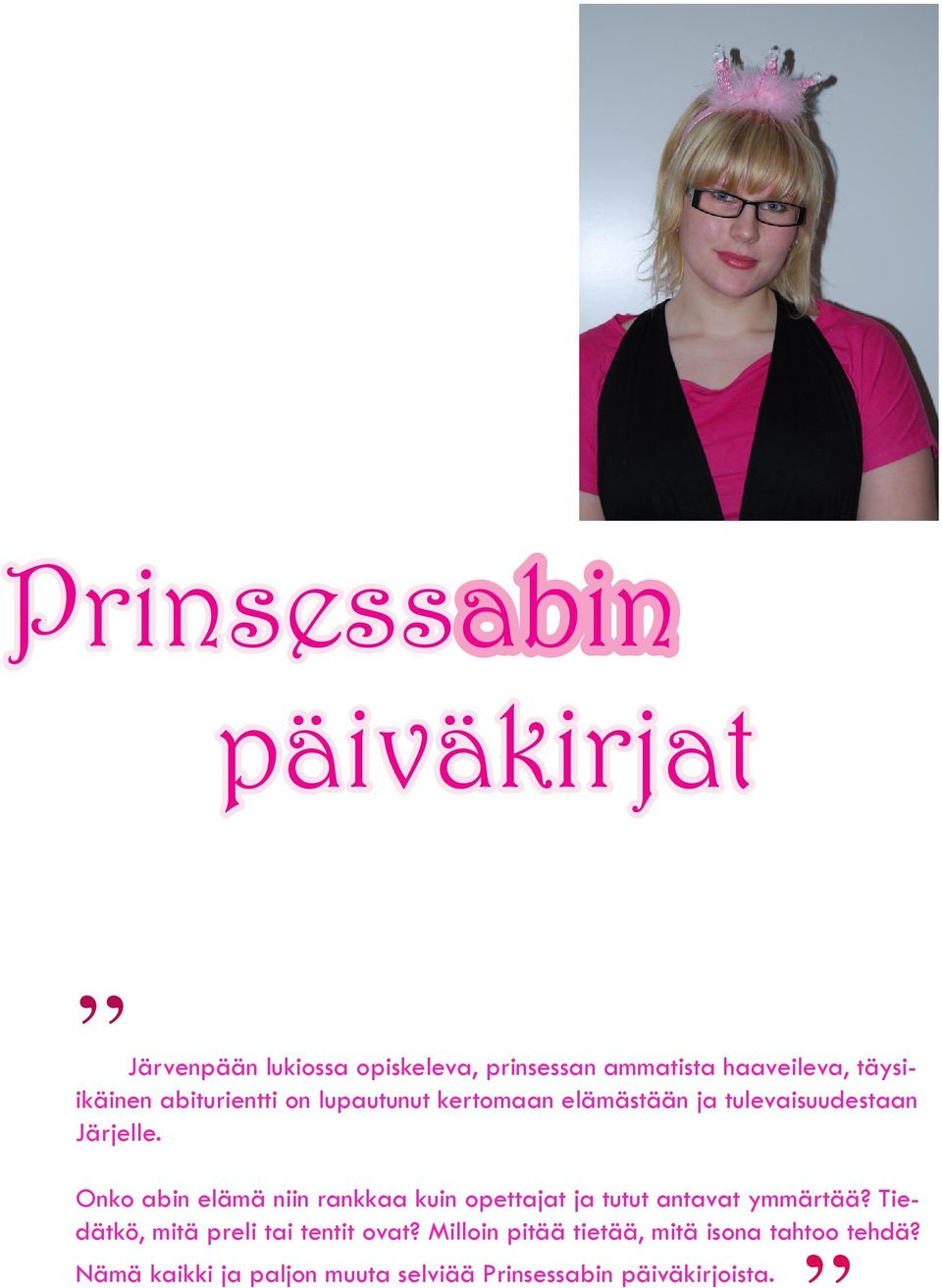 Onko abin elämä niin rankkaa kuin opettajat ja tutut antavat ymmärtää?