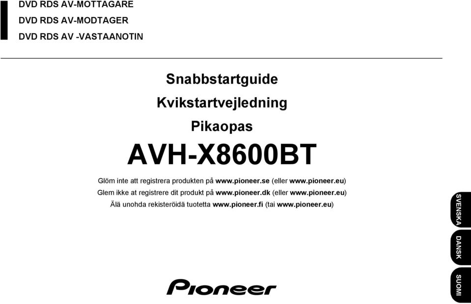 se (eller www.pioneer.eu) Glem ikke at registrere dit produkt på www.pioneer.dk (eller www.