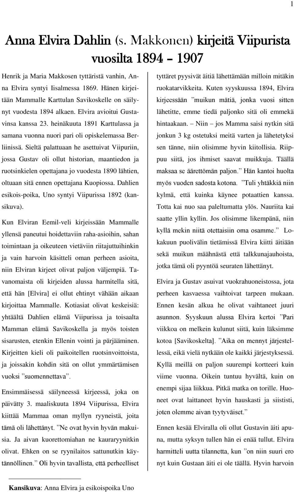 heinäkuuta 1891 Karttulassa ja samana vuonna nuori pari oli opiskelemassa Berliinissä.