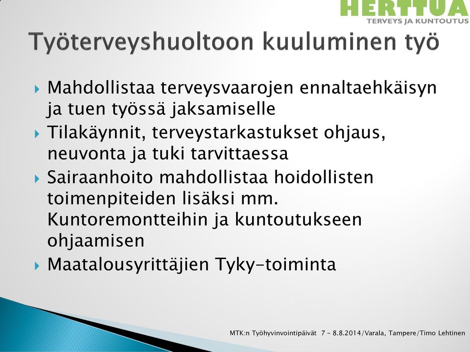 Sairaanhoito mahdollistaa hoidollisten toimenpiteiden lisäksi mm.