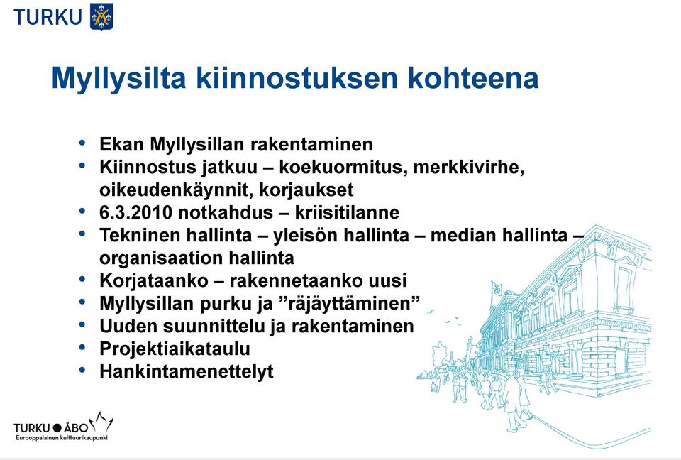 2010 notkahdus kriisitilanne Tekninen hallinta yleisön hallinta median hallinta organisaation