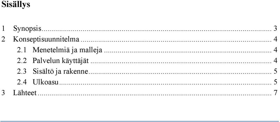 1 Menetelmiä ja malleja... 4 2.