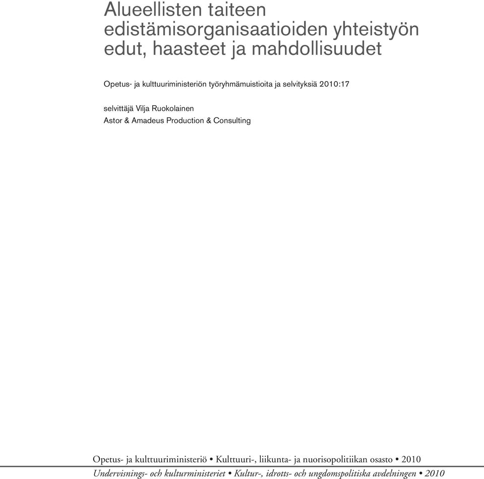 Amadeus Production & Consulting Opetus- ja kulttuuriministeriö Kulttuuri-, liikunta- ja