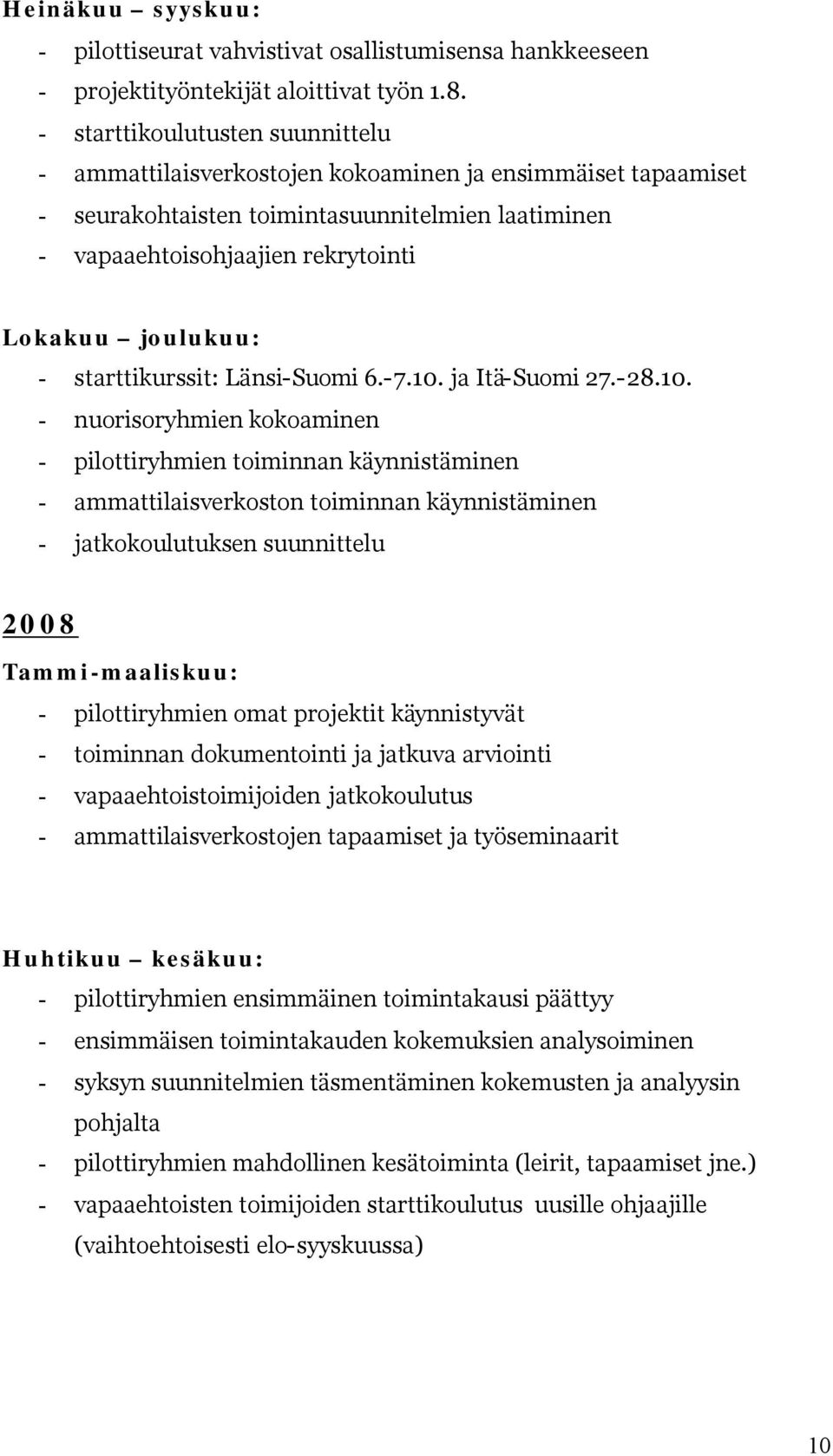 - starttikurssit: Länsi-Suomi 6.-7.10.