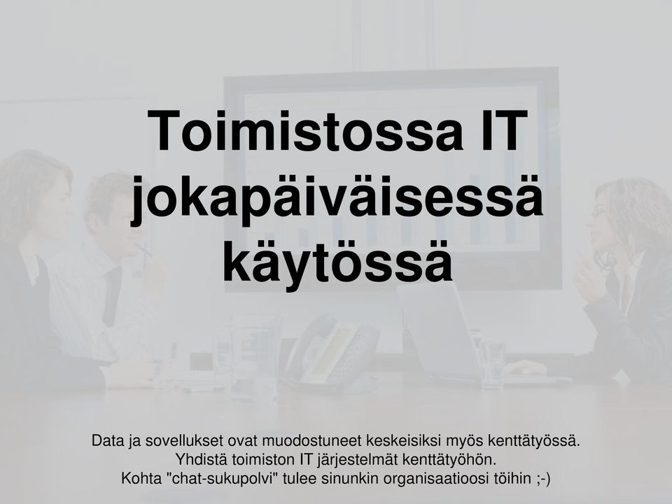 kenttätyössä.