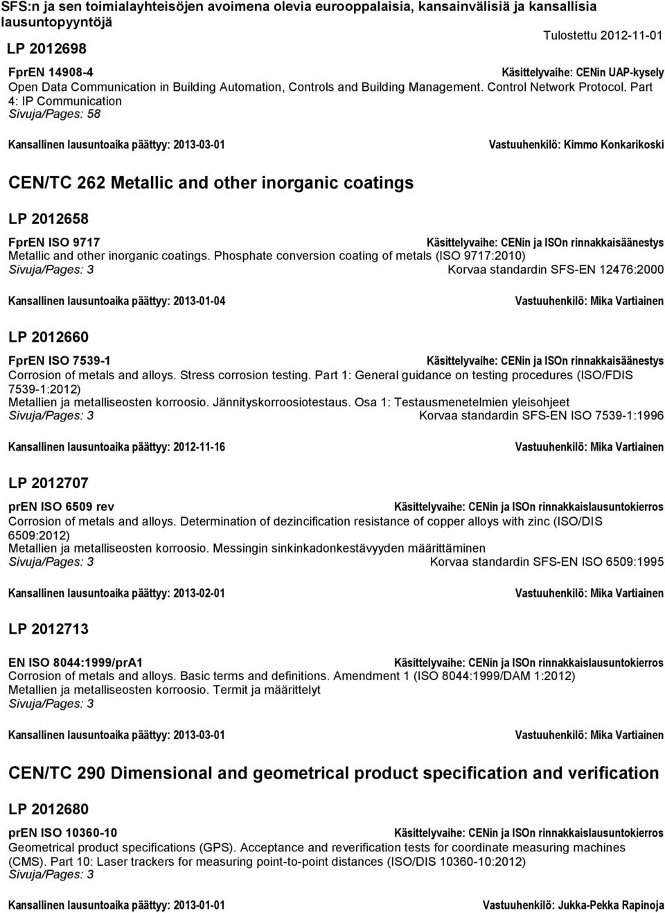 Metallic and other inorganic coatings.