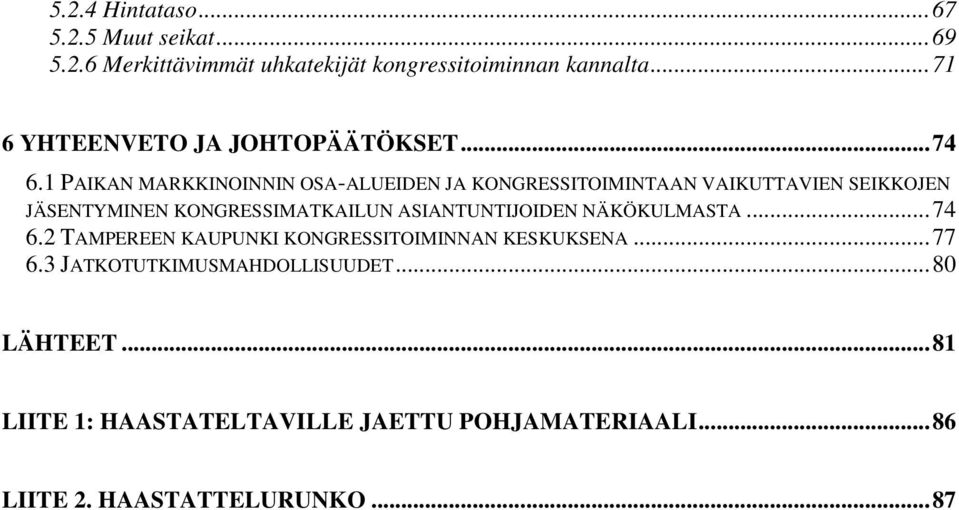 1 PAIKAN MARKKINOINNIN OSA-ALUEIDEN JA KONGRESSITOIMINTAAN VAIKUTTAVIEN SEIKKOJEN JÄSENTYMINEN KONGRESSIMATKAILUN