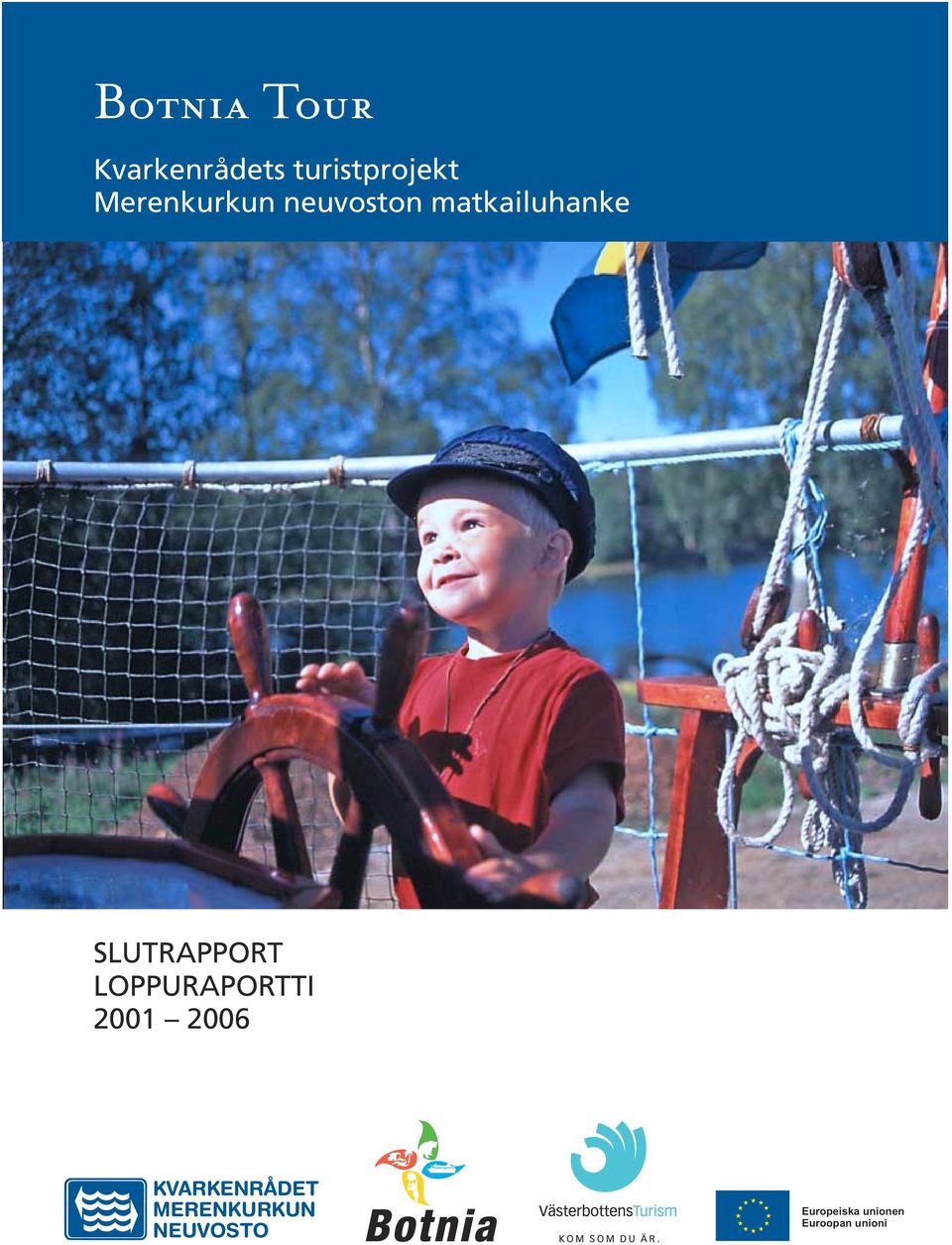 SLUTRAPPORT LOPPURAPORTTI 2001 2006