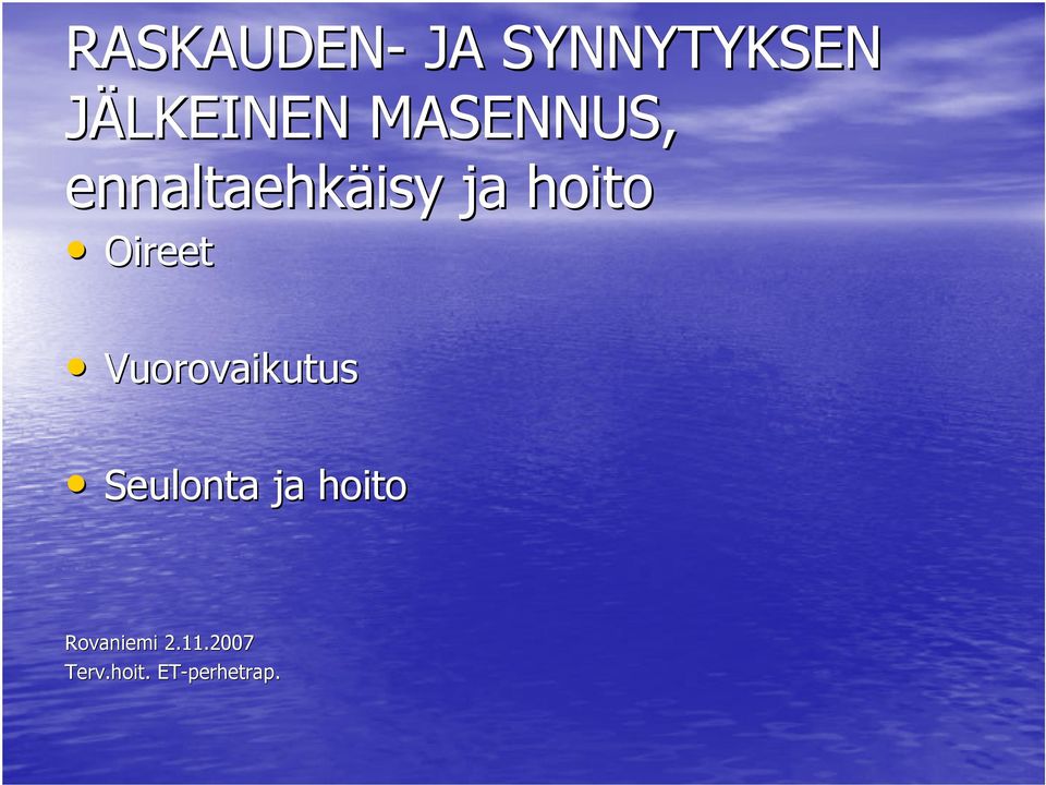 Vuorovaikutus Seulonta ja hoito