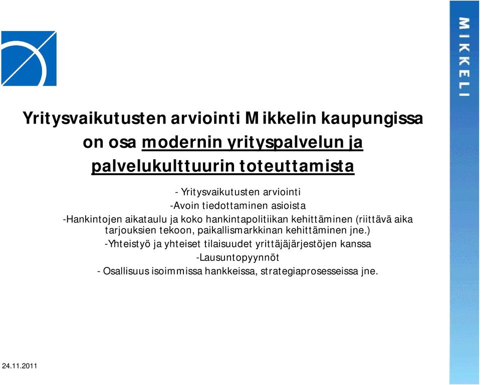 hankintapolitiikan kehittäminen (riittävä aika tarjouksien tekoon, paikallismarkkinan kehittäminen jne.