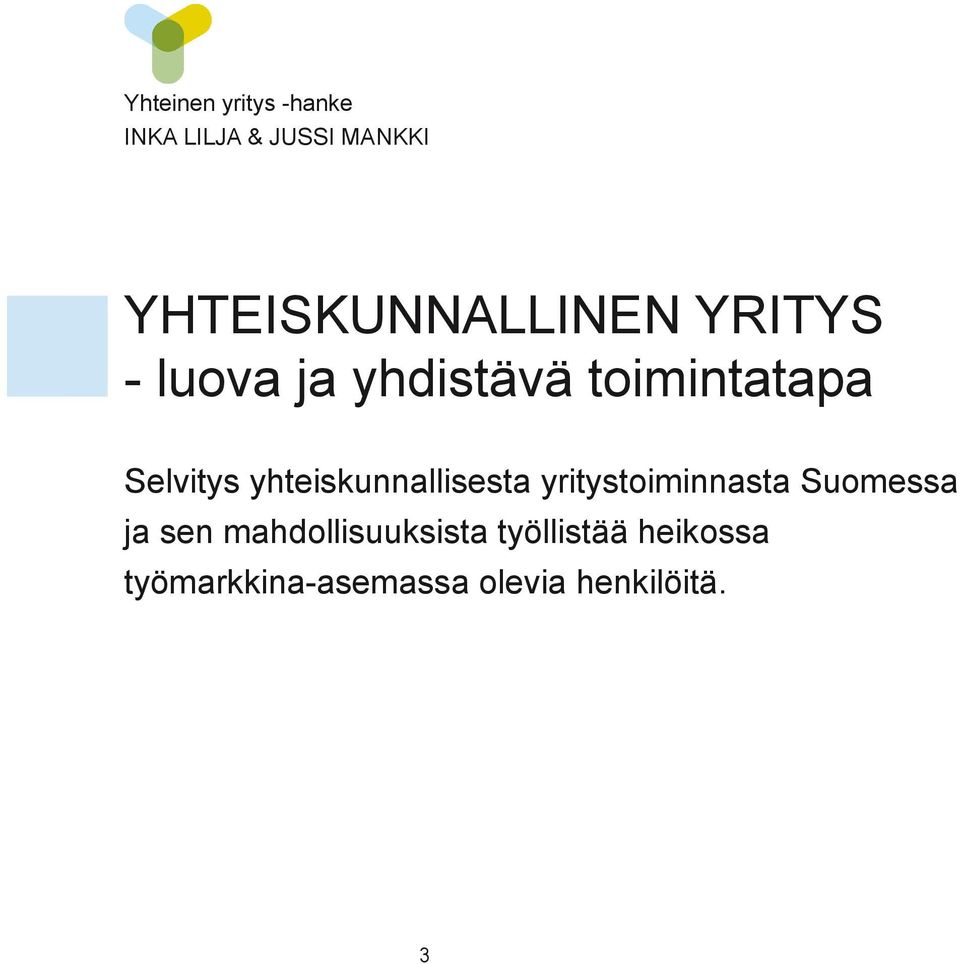 Selvitys yhteiskunnallisesta yritystoiminnasta Suomessa ja