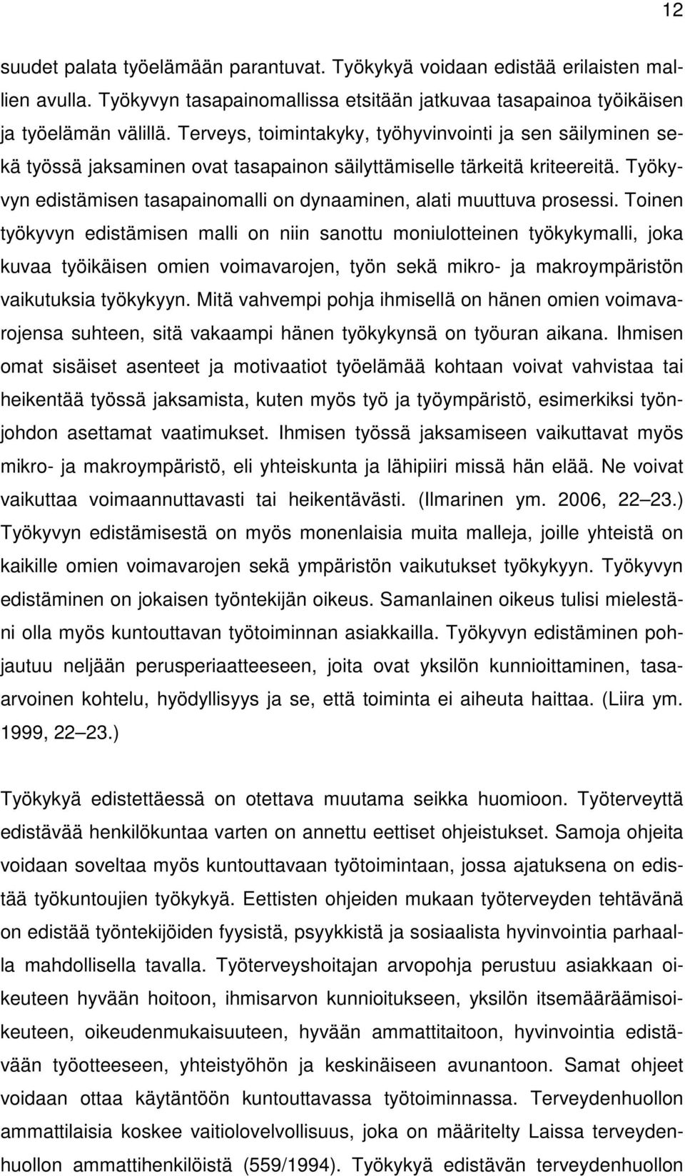 Työkyvyn edistämisen tasapainomalli on dynaaminen, alati muuttuva prosessi.