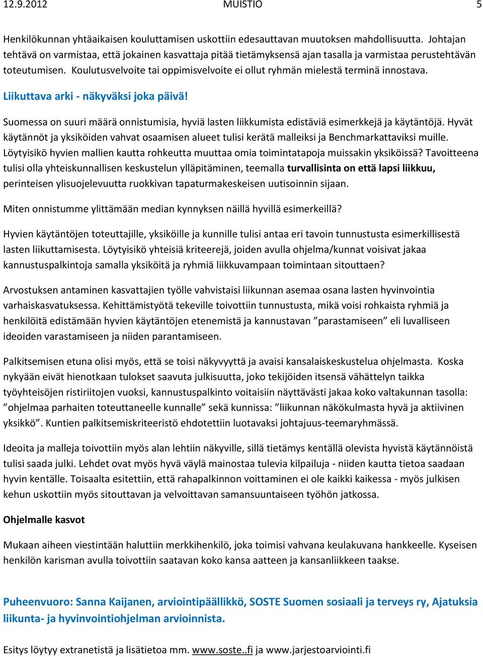 Koulutusvelvoite tai oppimisvelvoite ei ollut ryhmän mielestä terminä innostava. Liikuttava arki - näkyväksi joka päivä!