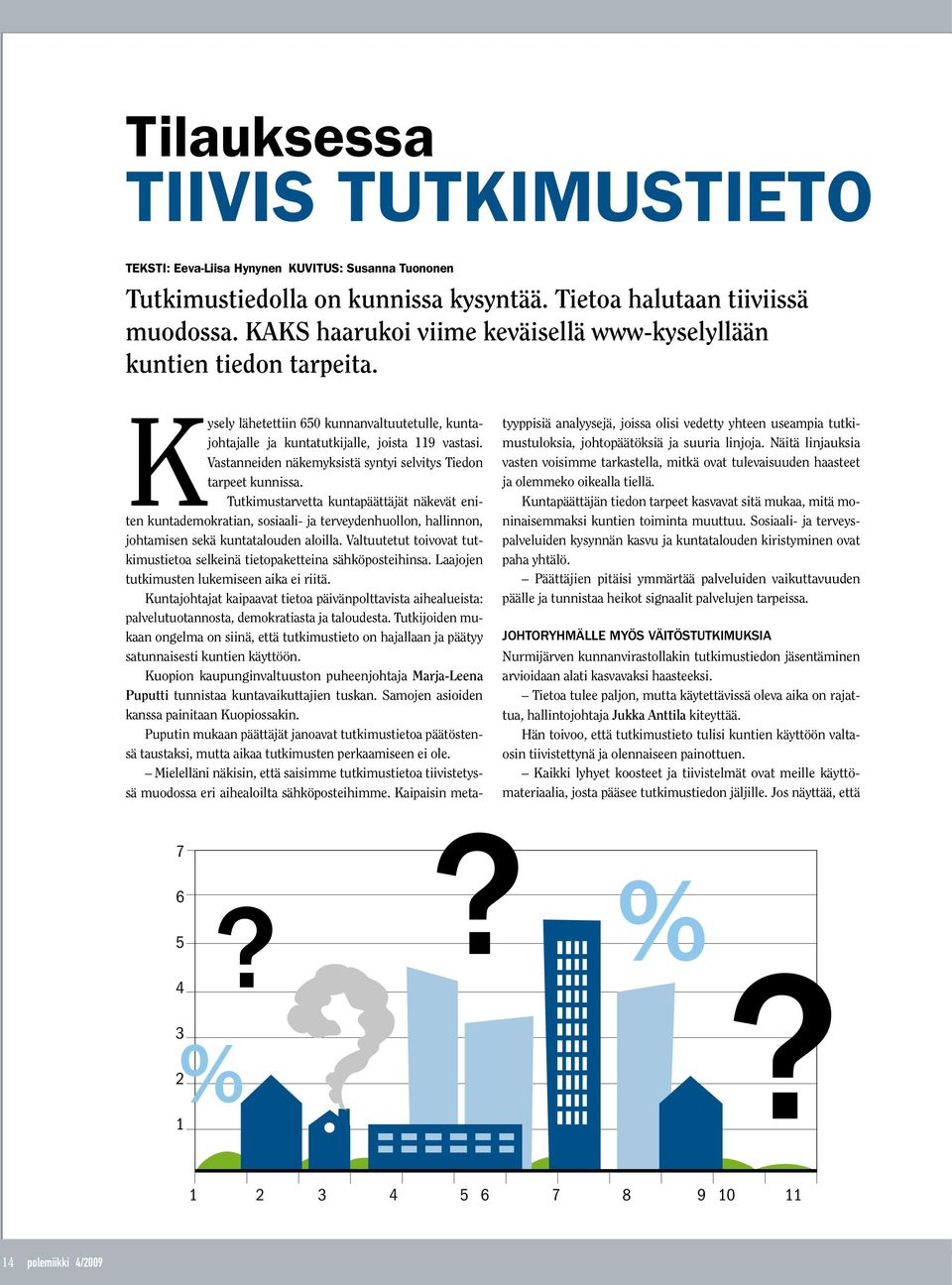 Vastanneiden näkemyksistä syntyi selvitys Tiedon tarpeet kunnissa.