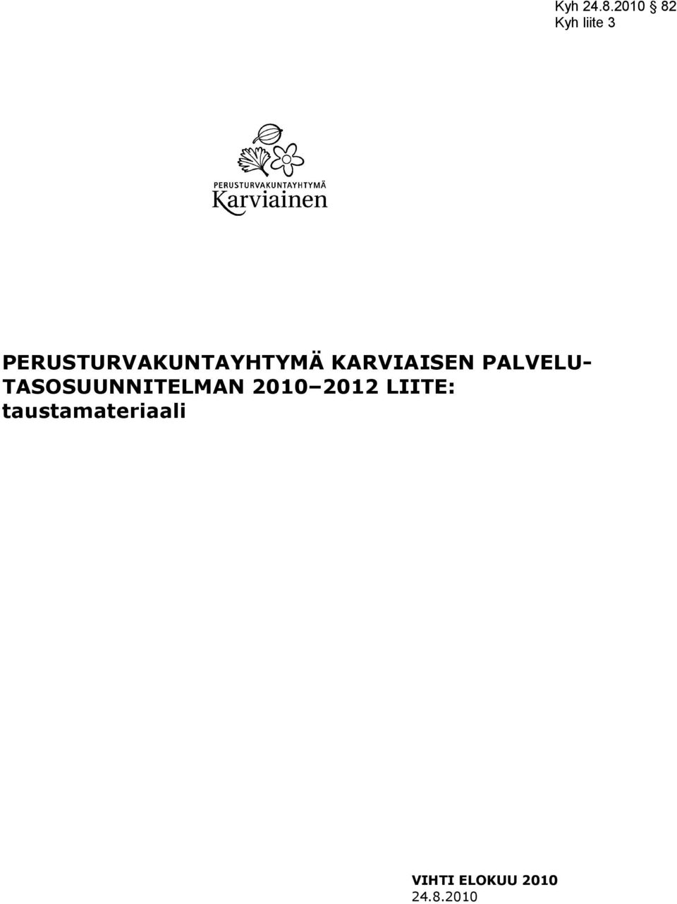 PERUSTURVAKUNTAYHTYMÄ KARVIAISEN