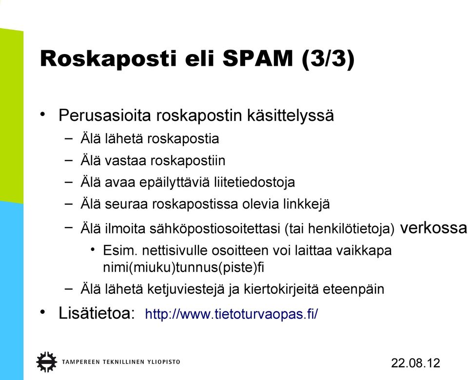 sähköpostiosoitettasi (tai henkilötietoja) verkossa Esim.