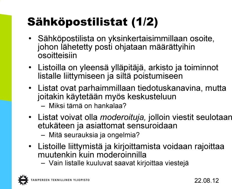 myös keskusteluun Miksi tämä on hankalaa?