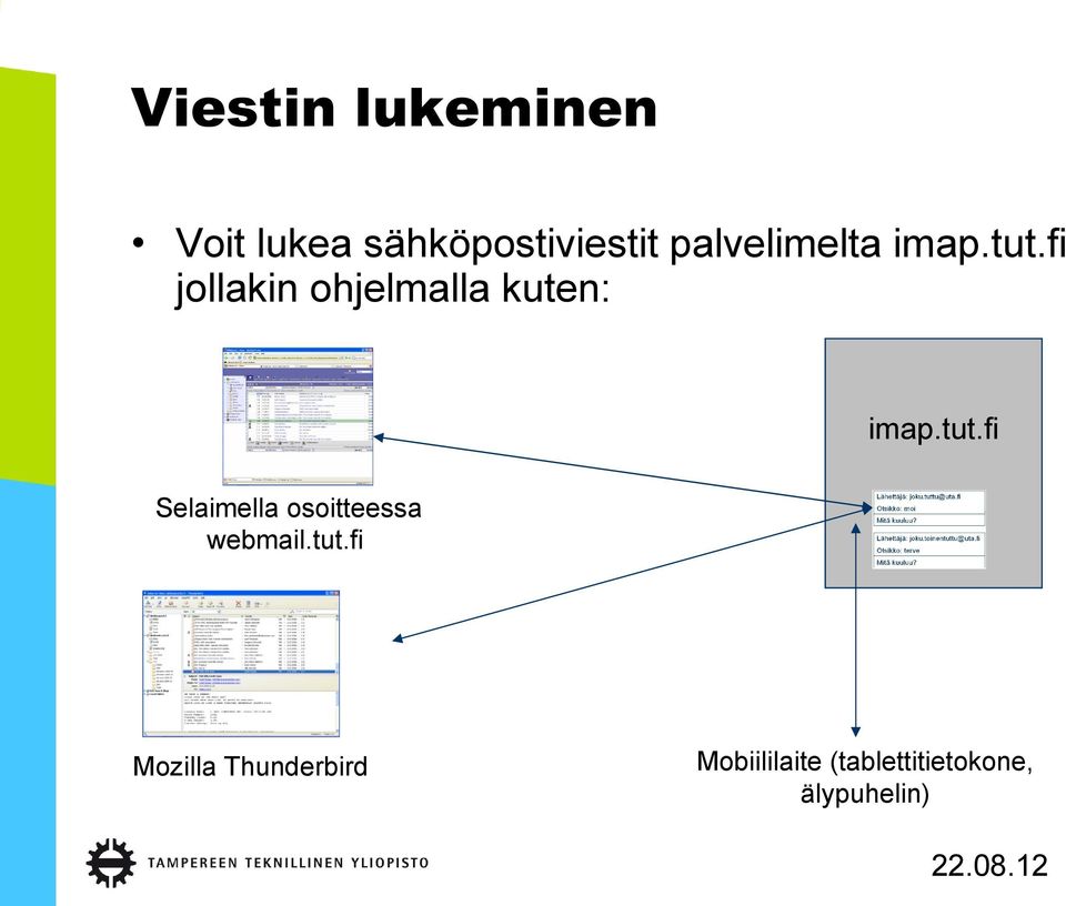 fi jollakin ohjelmalla kuten: imap.tut.