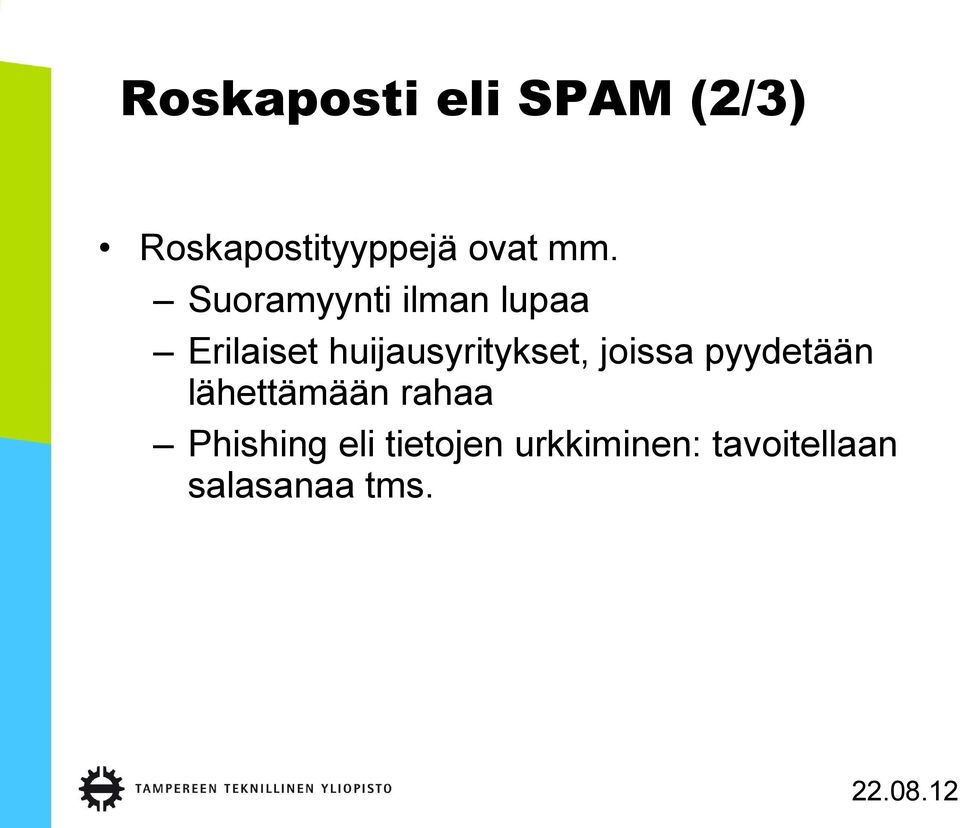 huijausyritykset, joissa pyydetään lähettämään