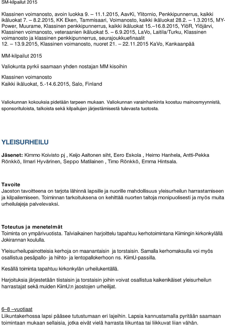 2015, LaVo, Laitila/Turku, Klassinen voimanosto ja klassinen penkkipunnerrus, seurajoukkuefinaalit 12. 13.9.2015, Klassinen voimanosto, nuoret 21. 22.11.