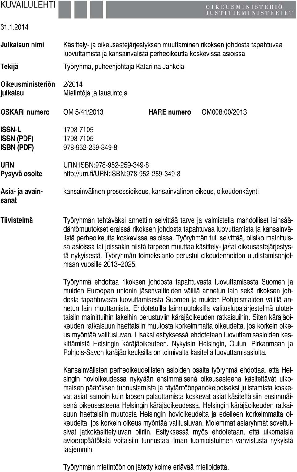 978-952-259-349-8 URN Pysyvä osoite Asia- ja avainsanat Tiivistelmä URN:ISBN:978-952-259-349-8 http://urn.
