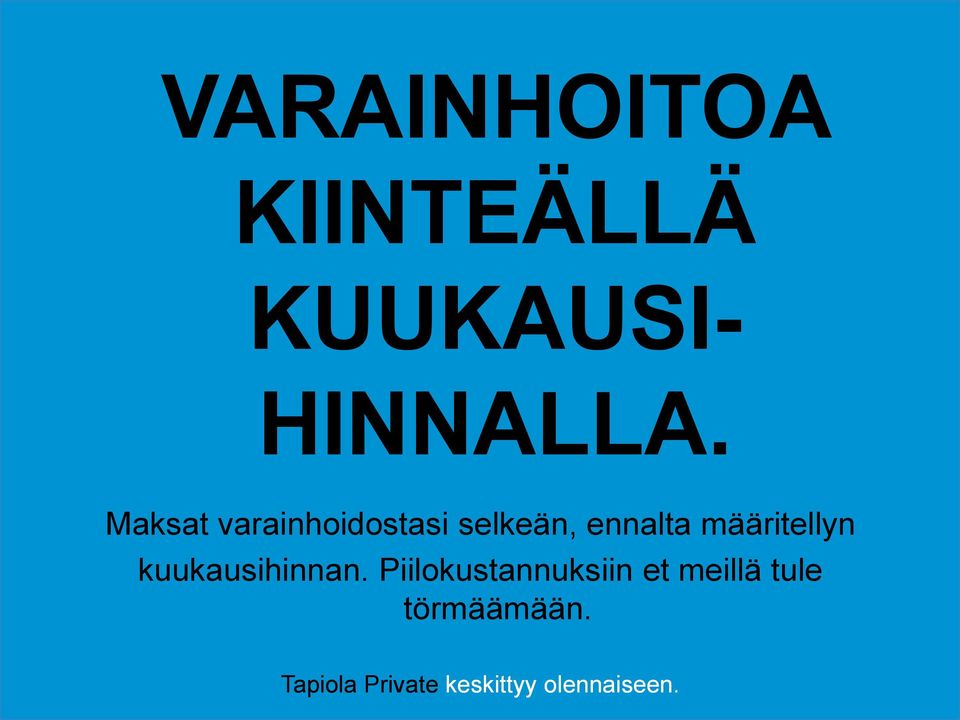 määritellyn kuukausihinnan.