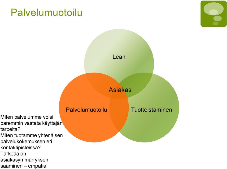 Miten tuotamme yhtenäisen palvelukokemuksen eri