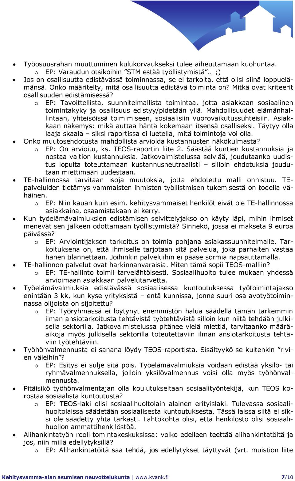 Onko määritelty, mitä osallisuutta edistävä toiminta on? Mitkä ovat kriteerit osallisuuden edistämisessä?