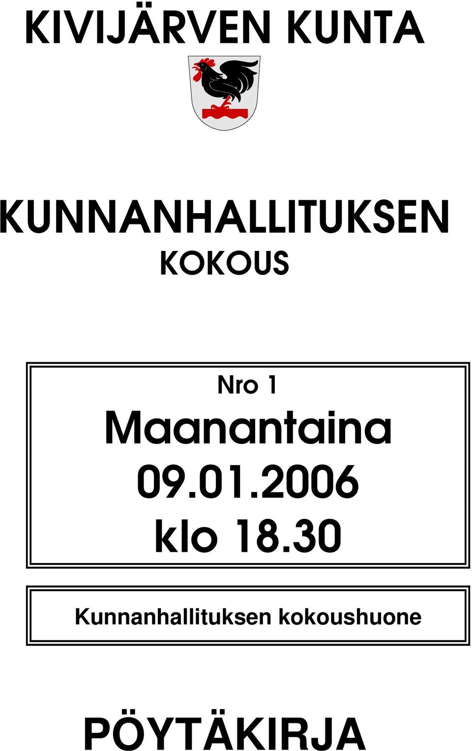 Maanantaina 09.01.2006 klo 18.