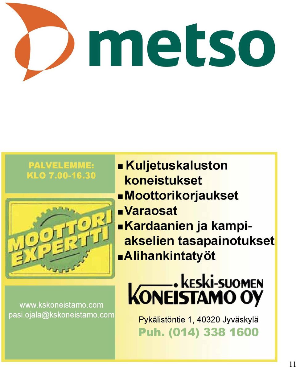 kampiakselien tasapainotukset Alihankintatyöt www.kskoneistamo.com pasi.